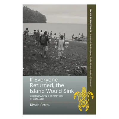 "If Everyone Returned, the Island Would Sink: Urbanisation and Migration in Vanuatu" - "" ("Petr