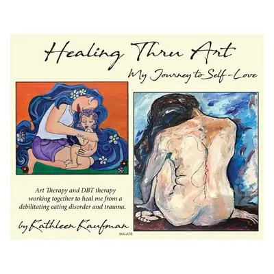 "Healing Thru Art" - "" ("Kaufmann Kathleen")