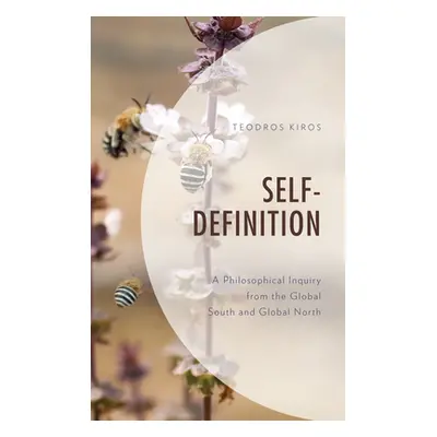 "Self Definition: A Philosophical Inquiry from the Global South and Global North" - "" ("Kiros T