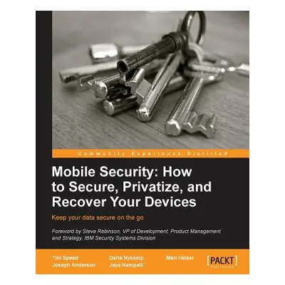 "Mobile Security: How to Secure, Privatize and Recover Your Devices" - "" ("Speed Timothy")