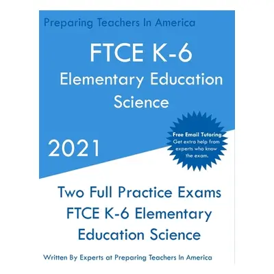 "FTCE K-6 Elementary Education - Science: Two Full Practice Exam - Free Online Tutoring - Update