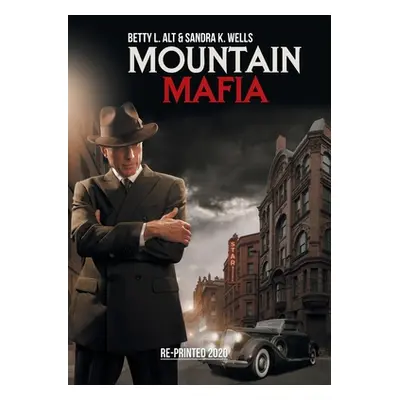 "Mountain Mafia: Organized Crime in the Rockies" - "" ("Alt Betty L.")