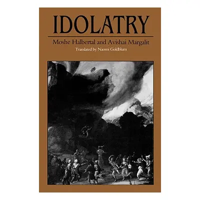 "Idolatry" - "" ("Halbertal Moshe")