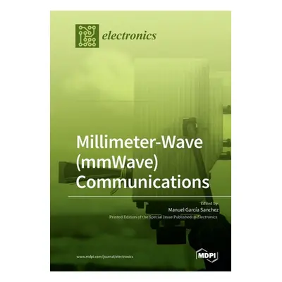 "Millimeter-Wave (mmWave) Communications" - "" ("Sanchez Manuel Garca")