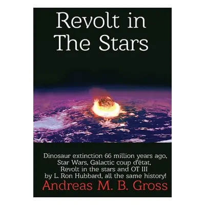 "Revolt in the Stars - Dinosaur extinction 66 million years ago, Star Wars, Galactic coup d'tat,