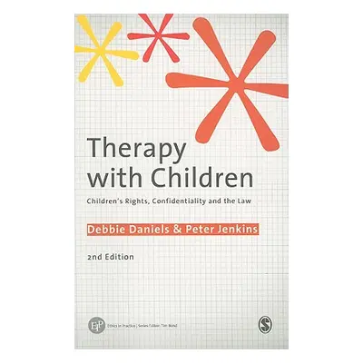 "Therapy with Children: Children′s Rights, Confidentiality and the Law" - "" ("Daniels Debbie")