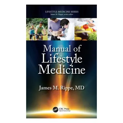 "Manual of Lifestyle Medicine" - "" ("Rippe James M.")