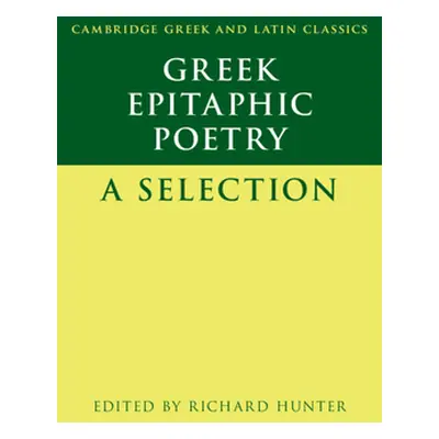 "Greek Epitaphic Poetry: A Selection" - "" ("Hunter Richard")