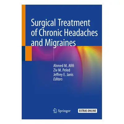 "Surgical Treatment of Chronic Headaches and Migraines" - "" ("Afifi Ahmed M.")