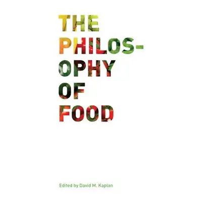 "The Philosophy of Food, 39" - "" ("Kaplan David M.")