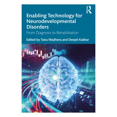 "Enabling Technology for Neurodevelopmental Disorders: From Diagnosis to Rehabilitation" - "" ("