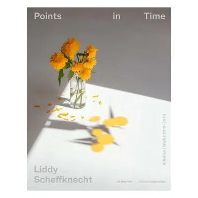 "Liddy Scheffknecht - Points in Time: Arbeiten/Works 2010-2020" - "" ("Strouhal Ernst")