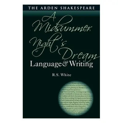 "A Midsummer Night's Dream: Language and Writing" - "" ("White R. S.")