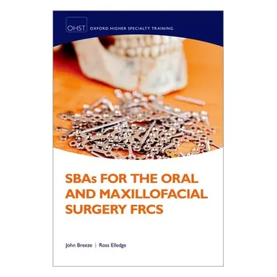 "SBAs for the Oral and Maxilliofacial Surgery FRCS" - ""