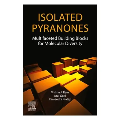 "Isolated Pyranones: Multifaceted Building Blocks for Molecular Diversity" - "" ("Ji Ram Vishnu"