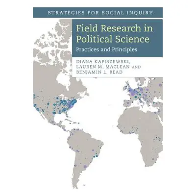 "Field Research in Political Science" - "" ("Kapiszewski Diana")