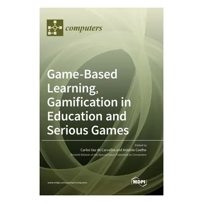 "Game-Based Learning, Gamification in Education and Serious Games" - "" ("Carvalho Carlos Vaz de