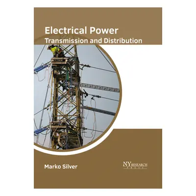 "Electrical Power Transmission and Distribution" - "" ("Silver Marko")