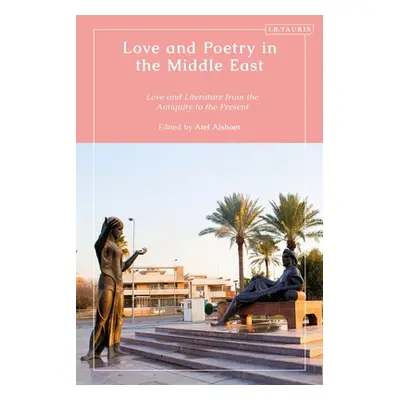 "Love and Poetry in the Middle East: Love and Literature from Antiquity to the Present" - "" ("A