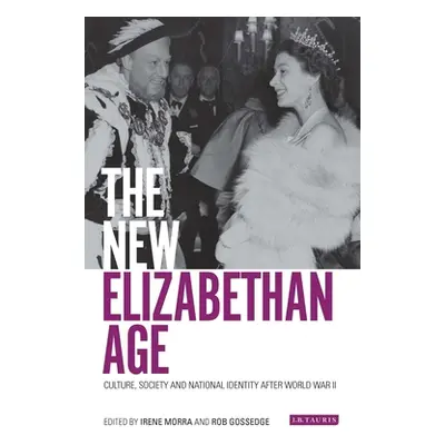 "The New Elizabethan Age: Culture, Society and National Identity After World War II" - "" ("Morr