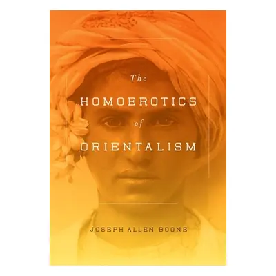 "The Homoerotics of Orientalism" - "" ("Boone Joseph")