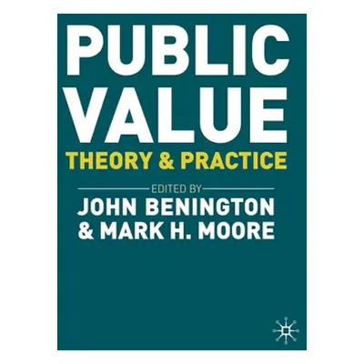 "Public Value: Theory and Practice" - "" ("Benington John")