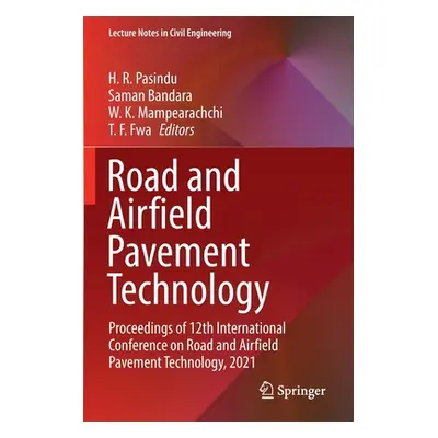 "Road and Airfield Pavement Technology: Proceedings of 12th International Conference on Road and