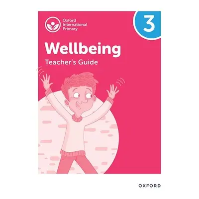 "Oxford International Primary Wellbeing: Teacher Guide 3" - "" ("Bethune")