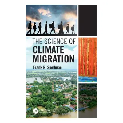 "The Science of Climate Migration" - "" ("Spellman Frank R.")