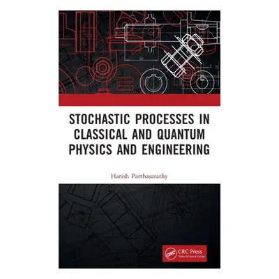 "Stochastic Processes in Classical and Quantum Physics and Engineering" - "" ("Parthasarathy Har