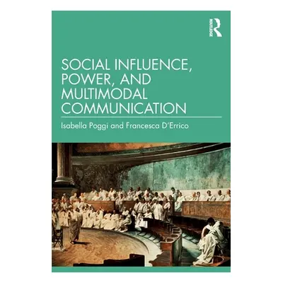 "Social Influence, Power, and Multimodal Communication" - "" ("Poggi Isabella")