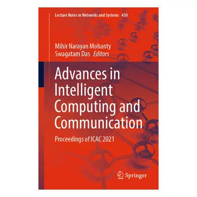 "Advances in Intelligent Computing and Communication: Proceedings of Icac 2021" - "" ("Mohanty M