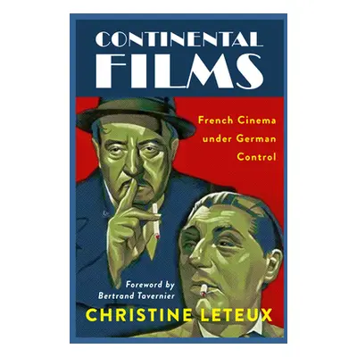 "Continental Films: French Cinema under German Control" - "" ("Leteux Christine")