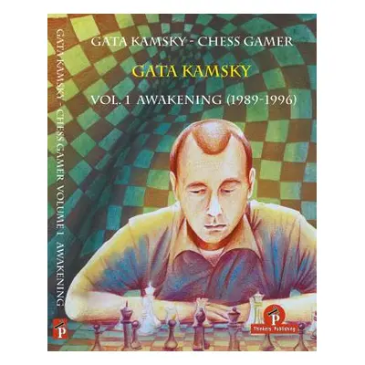 "Gata Kamsky - Chess Gamer Volume 1: Awakening 1989-1996" - "" ("Kamsky Gata")