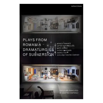 "Plays from Romania: Dramaturgies of Subversion: Lowlands; The Spectator Sentenced to Death; The