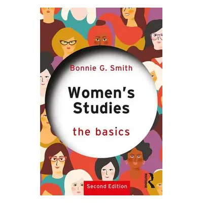 "Women's Studies: The Basics" - "" ("Smith Bonnie G.")