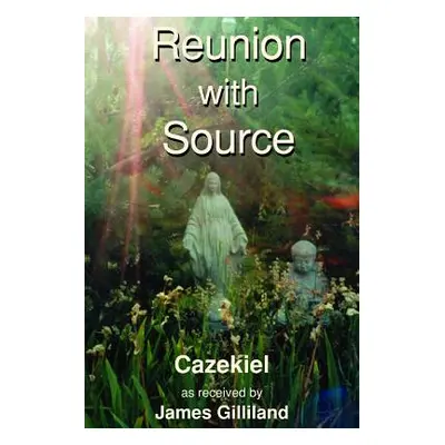 "Reunion with Source" - "" ("Gilliland James")