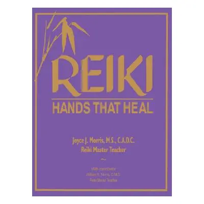 "Reiki: Hands That Heal" - "" ("Morris Joyce J.")