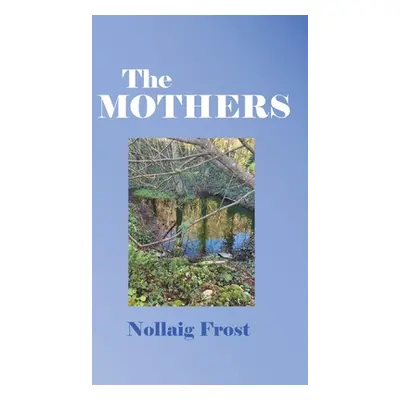 "The Mothers" - "" ("Frost Nollaig")