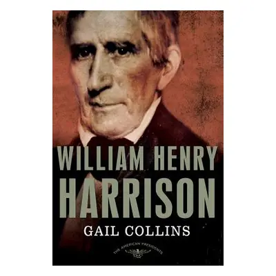 "William Henry Harrison: The American Presidents Series: The 9th President, 1841" - "" ("Collins