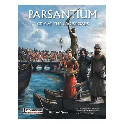 "Parsantium: City at the Crossroads" - "" ("Green Richard")