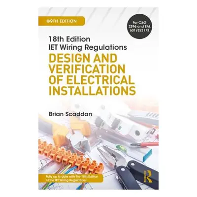 "IET Wiring Regulations: Design and Verification of Electrical Installations" - "" ("Scaddan Bri