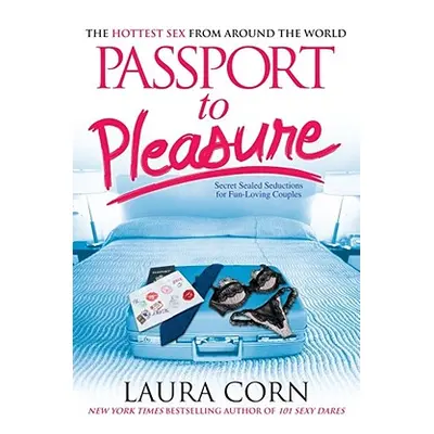 "Passport to Pleasure: The Hottest Sex from Around the World" - "" ("Corn Laura")