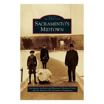 "Sacramento's Midtown" - "" ("Sacramento Archives")