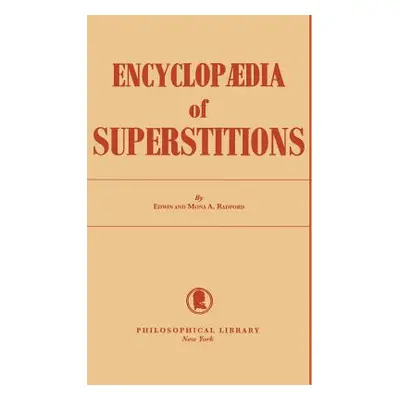 "Encyclopedia of Superstitions" - "" ("Radford Edwin")