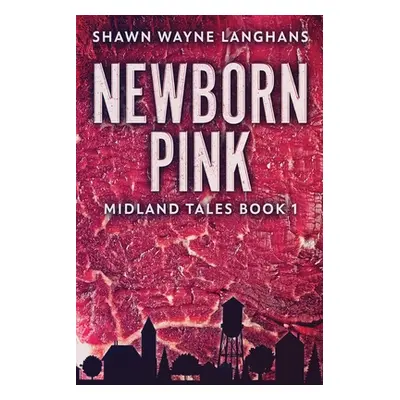 "Newborn Pink" - "" ("Langhans Shawn Wayne")