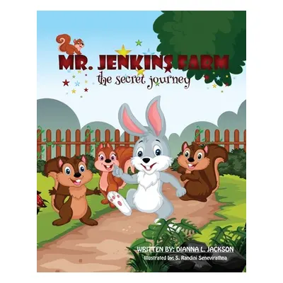 "MR Jenkins Farm: The Secret Journey" - "" ("Jackson Dianna L.")