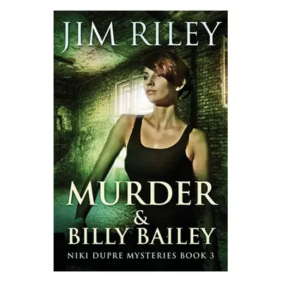 "Murder And Billy Bailey" - "" ("Riley Jim")