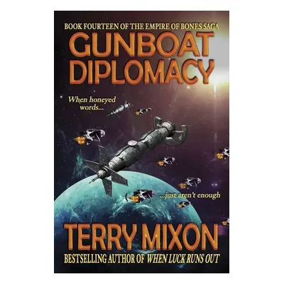 "Gunboat Diplomacy (Book 14 of The Empire of Bones Saga)" - "" ("Mixon Terry")