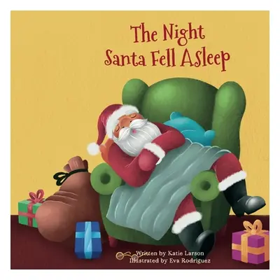 "The Night Santa Fell Asleep" - "" ("Larson Katie")